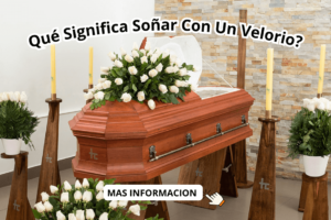 ¿Qué Significa Soñar Con Un Velorio?