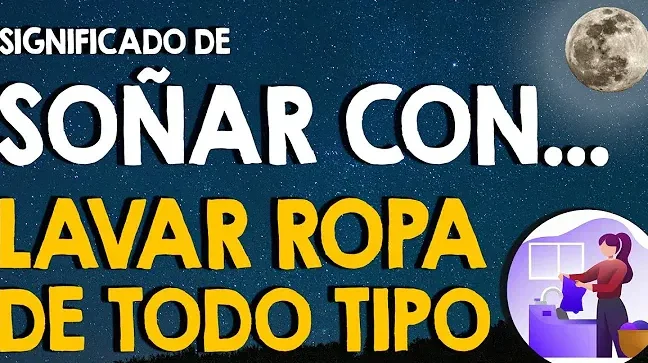 ¿Qué Significa Soñar Con Lavar Ropa?