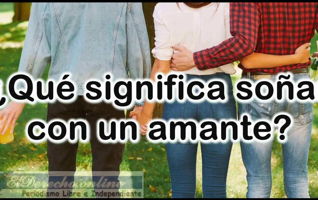 ¿Que Significa Soñar Con Tu Amante?