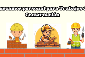 Buscamos personal para Trabajos de Construcción