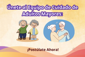 Únete al Equipo de Cuidado de Adultos Mayores