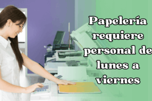Papelería requiere personal de lunes a viernes
