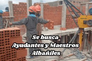 Trabajos disponibles para Ayudantes y Maestros Albañiles
