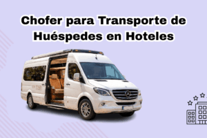 Chofer para Transporte de Huéspedes en Hoteles